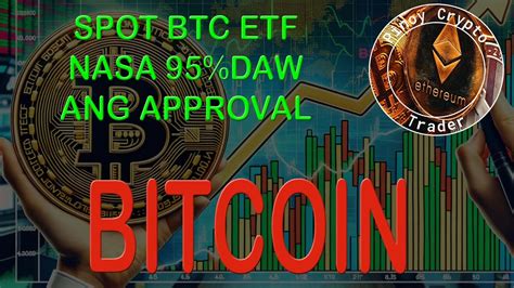 Nasa 95 Daw Ang Chances Na Ma Approve Ang Spot Bitcoin ETF Ayon Sa