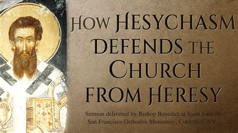 hesychasm defends  church  heresy sermon  bishop