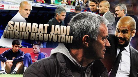 Dari Sahabat Jadi Musuh Bebuyutan Panasnya El Clasico Era Guardiola Vs