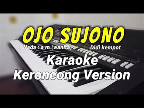 Ojo Sujono Didi Kempot Karaoke Keroncong Nada Wanita Youtube