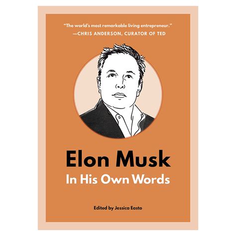 Elon Musk In His Own Words