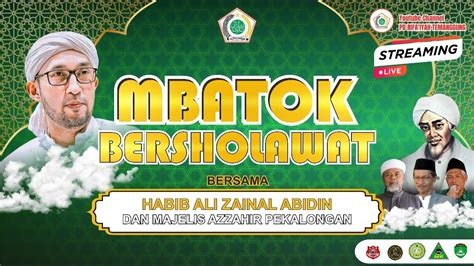 Live Mbatok Bersholawat Bersama Habib Ali Zainal Abidin Azzahir