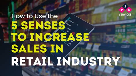 How To Use The 5 Senses To Increase Sales In Retail Industry