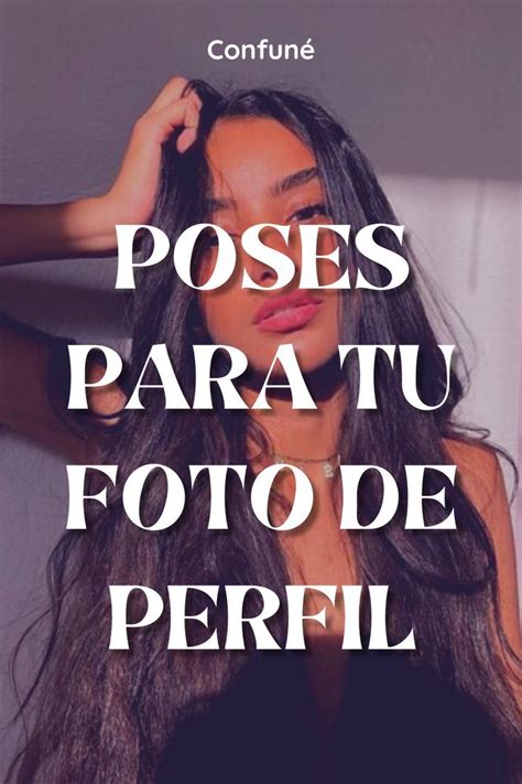 Poses Para Tu Foto De Perfil In