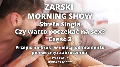 Strefa Singla Czy Warto Poczekać Na Sex 💑 Część 2 Youtube