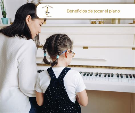 Descubre Todos Los Beneficios De Tocar El Piano Piano Trans