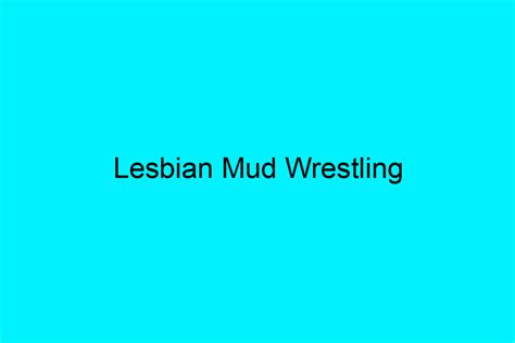 Lesbian Mud Wrestling Outinperth