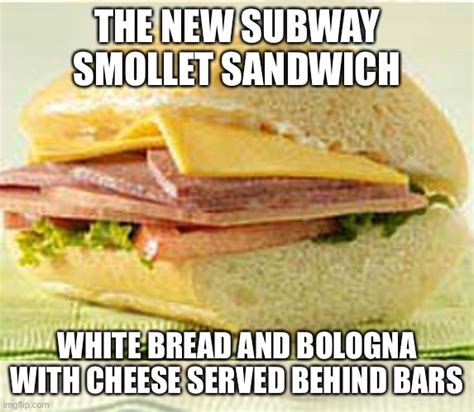 Subway Smollet Sammich Imgflip