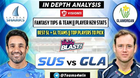 Sus Vs Gla Dream11 Team Sus Vs Gla T20 Blast Sus Vs Gla Dream11 Today