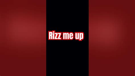 Rizz Me Up Youtube