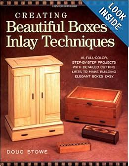 Creating Beautiful Boxes With Inlay Techniques Doug Stowe