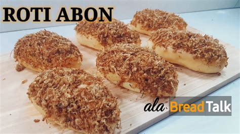 RESEP ROTI ABON ALA BREADTALK ENAK DAN LEMBUT DENGAN OVEN TANGKRING