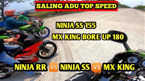 Open Kips Adu Top Speed Ninja Ss Ninja Rr Mx King Bore Up Jarak