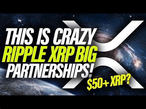 RIPPLE XRP IT S AT CRITICAL MASS 50 XRP HUGE PARTNERSHIPS