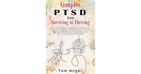 Complex Ptsd From Surviving To Thriving Practical Guide With