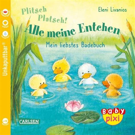 Baby Pixi Unkaputtbar Plitsch Platsch Alle Meine Entchen Von