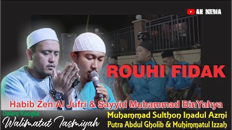 Rouhi Fidak Habib Zen Al Jufri Sayyid Mohammad Bin Yahya Youtube