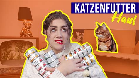 Katzenfutter Monatseinkauf Haustier Haul Nassfutter Co Was