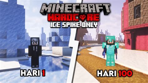 Bertahan Hidup Selama 100 Hari Di Minecraft Hardcore Ice Spike Only 1