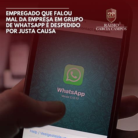 Empregado Que Falou Mal Da Empresa Em Grupo De Whatsapp Despedido Por