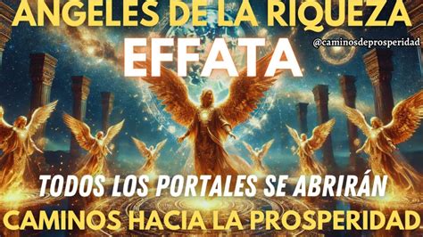 ÁNGELES DE LA RIQUEZAPODER DEL EFFATÁ ESTA NOCHE TODOS PORTALES SE