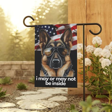 German Shepherd Flag Garden Flag I May Or May Not Be Inside