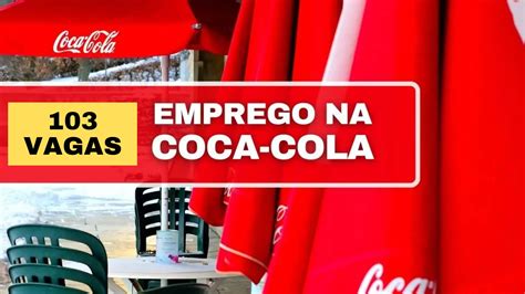 Coca Cola Femsa Anuncia Novo Processo Seletivo Mais De Vagas De