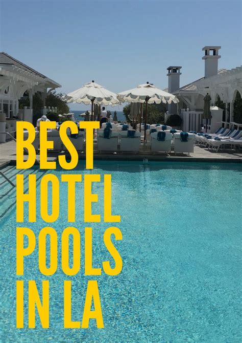 The 10 Best Hotel Pools In La For Lounging