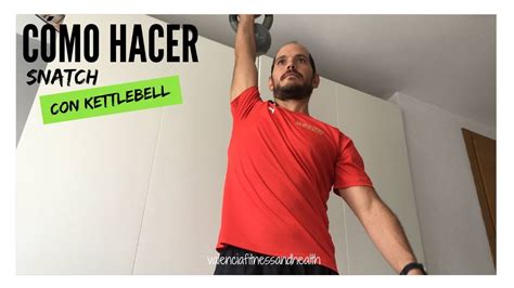 C Mo Hacer Snatch Con Kettlebells O Pesas Rusas T Cnica Snatch