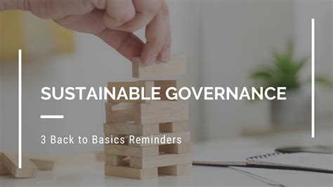 How To Get Back To Basics With Sustainable Governance 3 Reminders