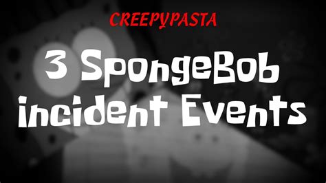 (Creepypasta) 3 SpongeBob Incident Events (by DIZZYGAMER) - YouTube