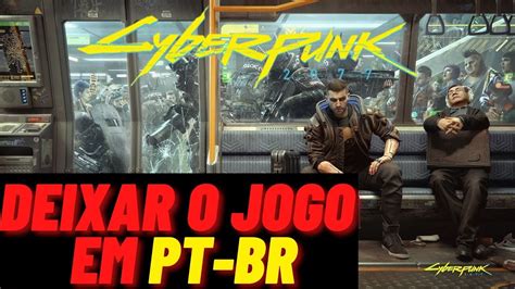 Cyberpunk Deixar O Jogo Dublagem Em Portugu S Pt Br Steam