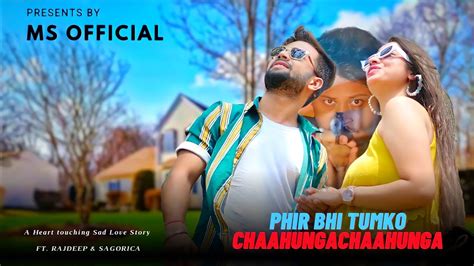 Phir Bhi Tumko Chaahunga Full Song Arijit Singh Arjun K