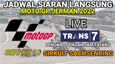 JADWAL SIARAN LANGSUNG MOTO GP TRANS 7 JADWAL MOTO GP JERMAN 2022