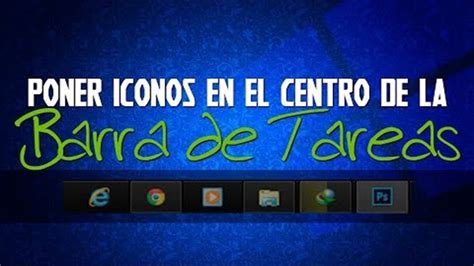 Como Poner Los Iconos En El Centro De La Barras Te Tarea YouTube