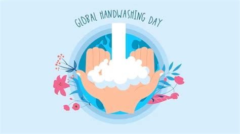 Global Handwashing Day 2023 When And How To Wash Your Hands Complete