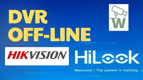 Dvr Hilook Hikvision Off Line N O Acessa Pelo Celular