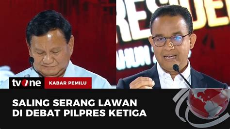 Capres Tak Segan Saling Sindir Adu Argumen Di Debat Ketiga Kabar