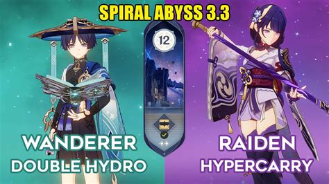 C0 Wanderer Double Hydro C0 Raiden Hypercarry 3 3 Spiral Abyss