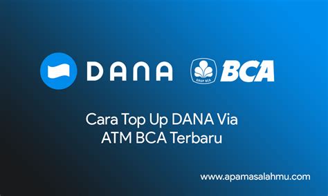 Cara Top Up Dana Via Bca Terbaru Apa Masalahmu