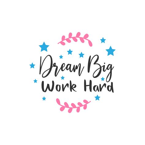 Dream Big Work Hard Inspirational Quote Lettering Typography 5216545