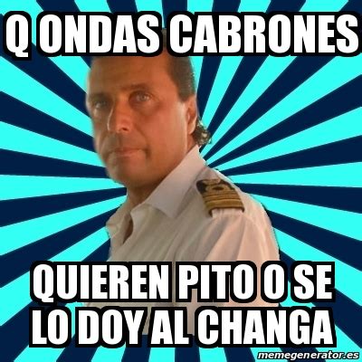 Meme Francesco Schettino Q Ondas Cabrones Quieren Pito O Se Lo Doy Al