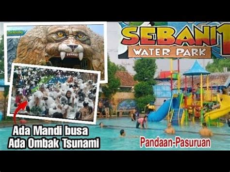 Kolam Renang Sebani Pasuruan Water Park Sebani Pandaan Youtube