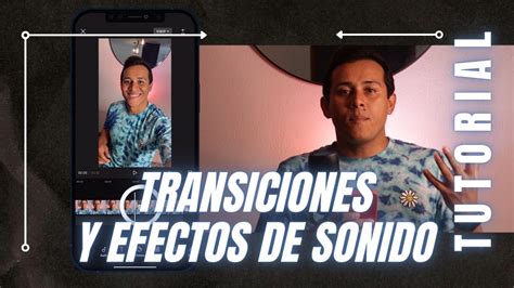 Tutorial Transiciones Y Efectos De Sonido BÁsicos En Capcut Youtube