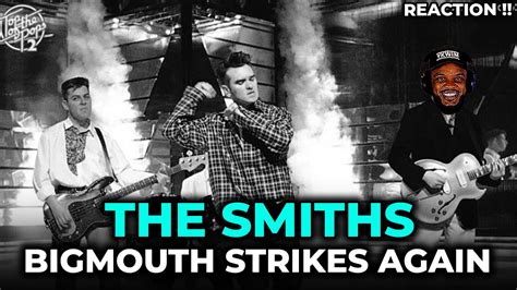 The Smiths Bigmouth Strikes Again REACTION YouTube