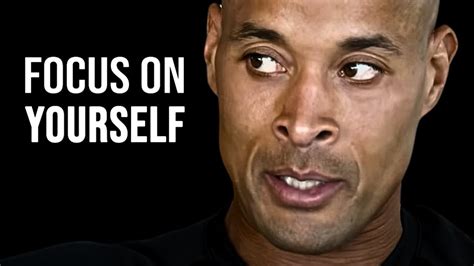 Focus On Yourself Train Your Mind David Goggins Motivational Speech