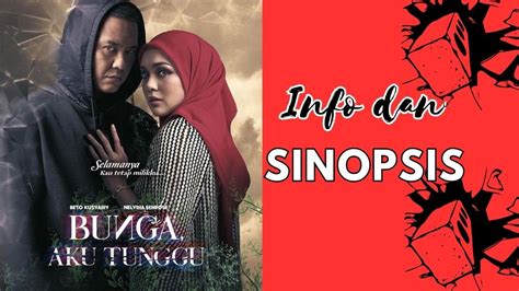 Info Dan Sinopsis Drama Bunga Aku Tunggu Youtube