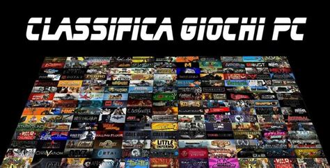 Classifica Giochi Pc I Più Giocati E Scaricati Giochi Videogiochi