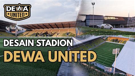 Olympus Arena Stadion Baru DEWA UNITED FC YouTube