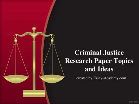 Criminal Justice Research Paper Topics And Ideas